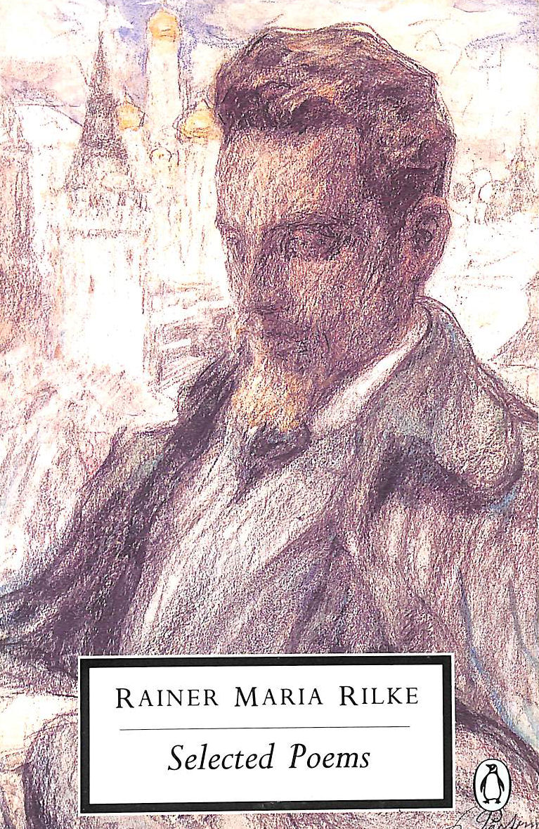 Rainer Maria Rilke Selected Poems