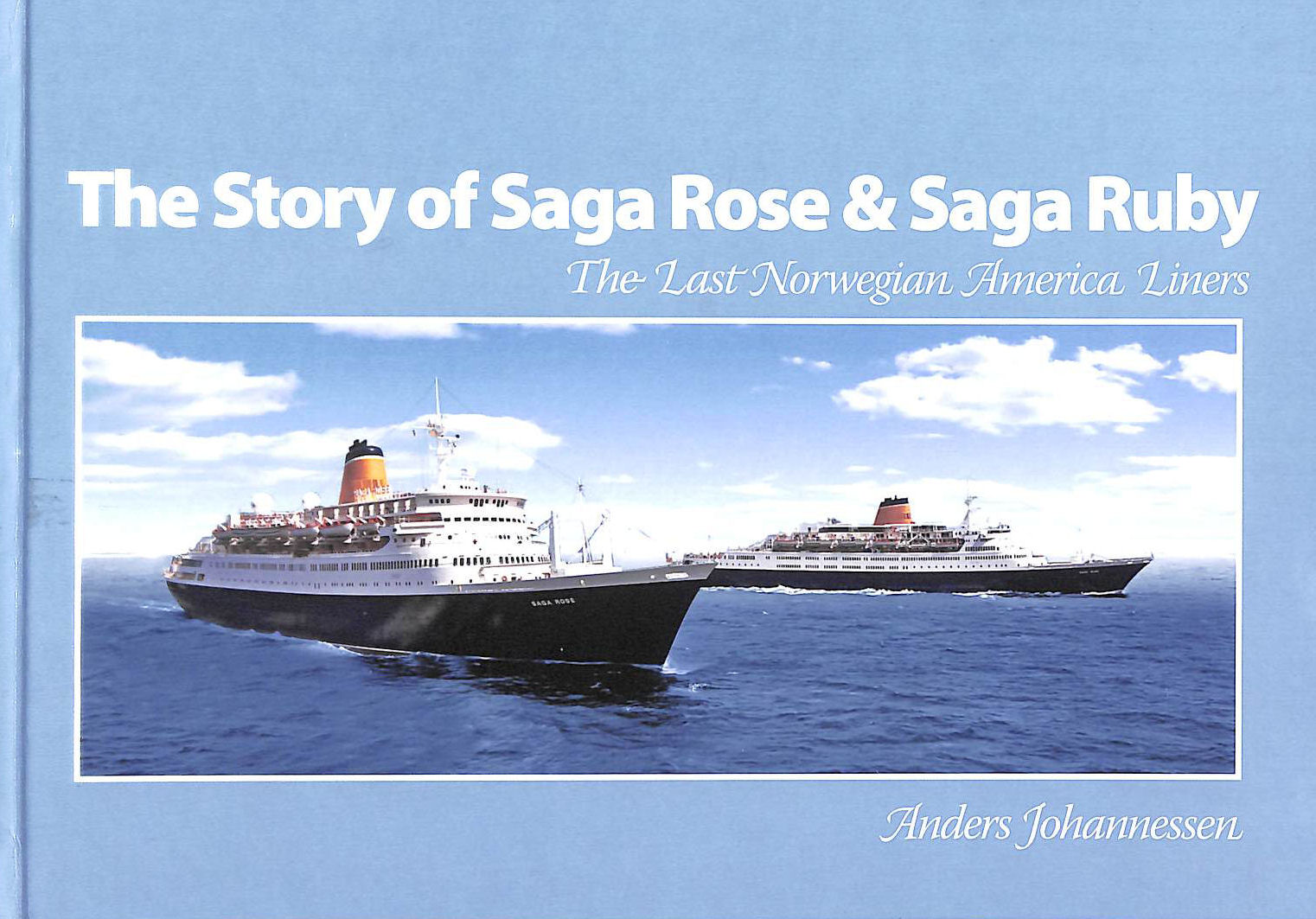 The Story of Saga Rose and Saga Ruby: The Last Norwegian America Liner