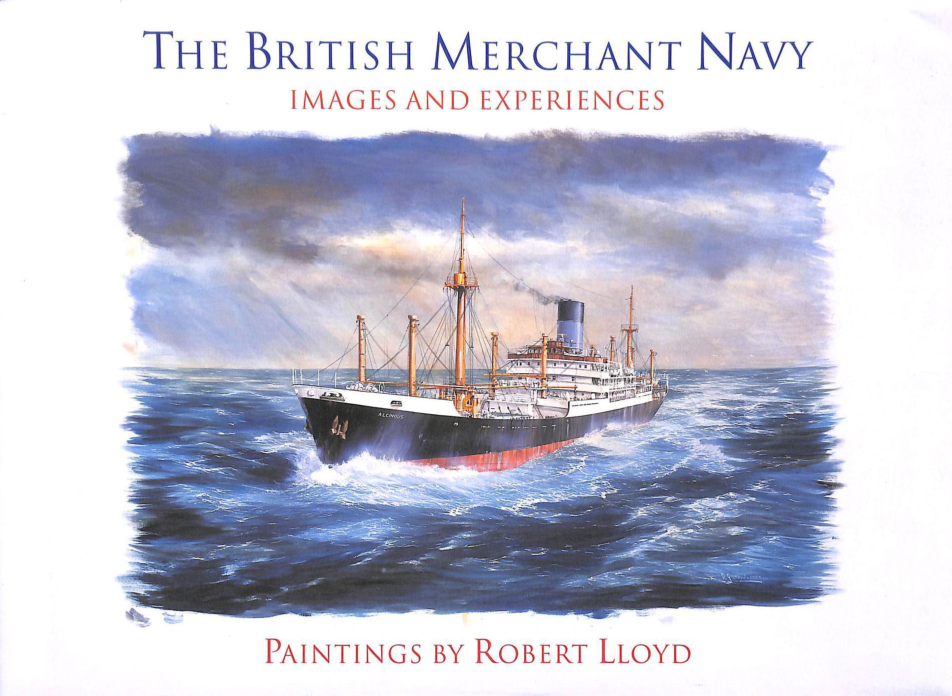 The British Merchant Navy - Images and Experiences