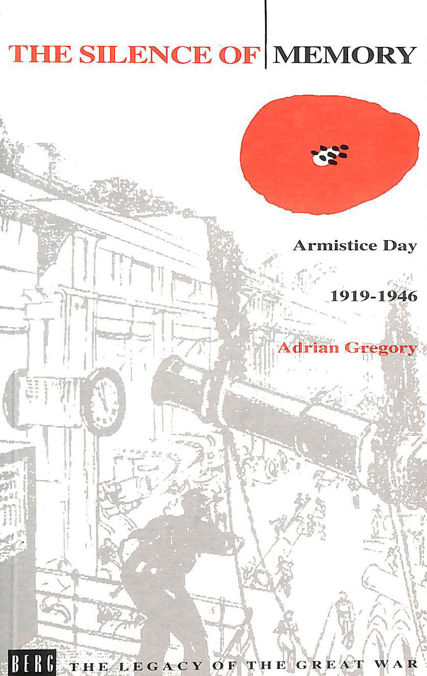 The Silence of Memory: Armistice Day, 1919-1946