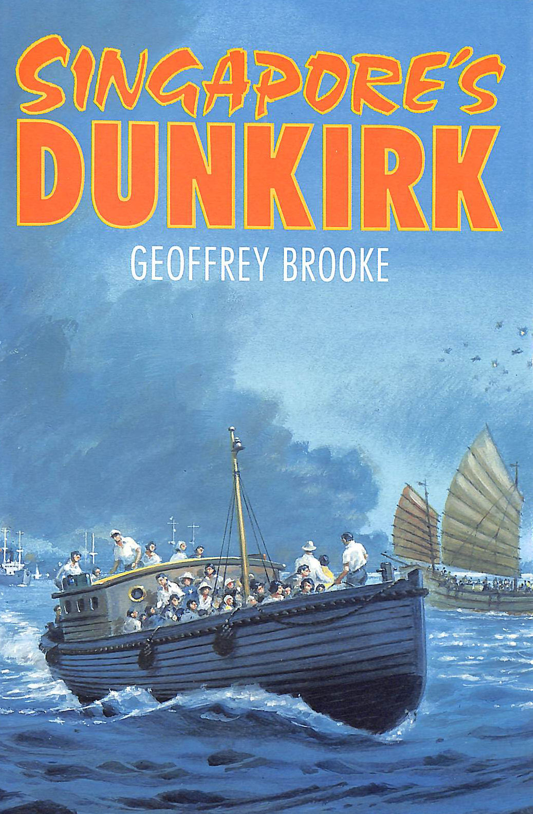 Singapore's Dunkirk, Signed by the author