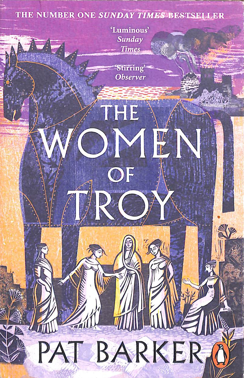 The Women of Troy: A retelling of the classic Greek myth from the author of The Silence of the Girls