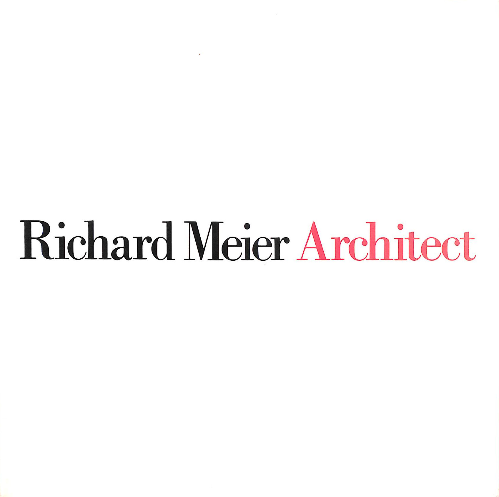 J.Rykwert (v. 1) (Meier, Richard, Architect)