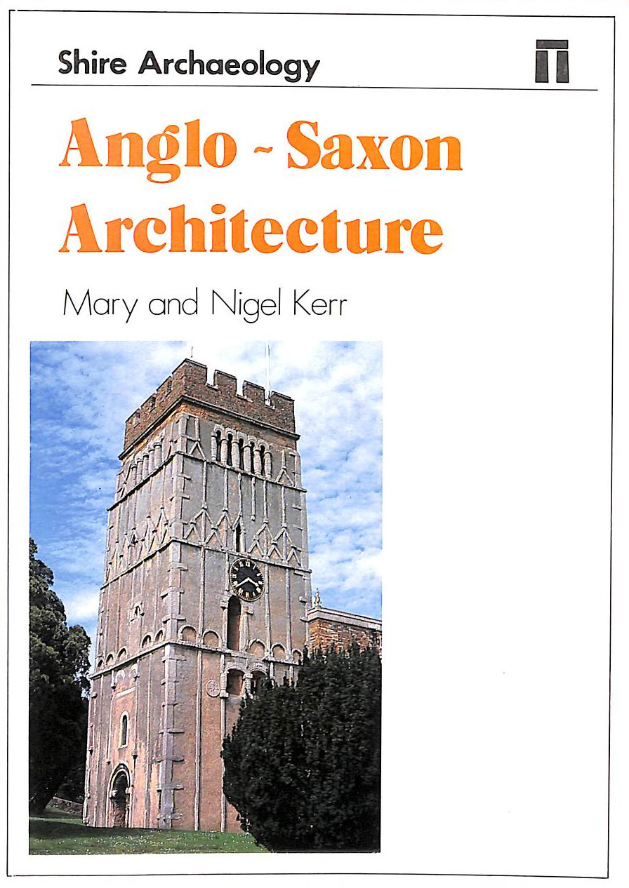 Anglo-Saxon Architecture (Shire archaeology series)