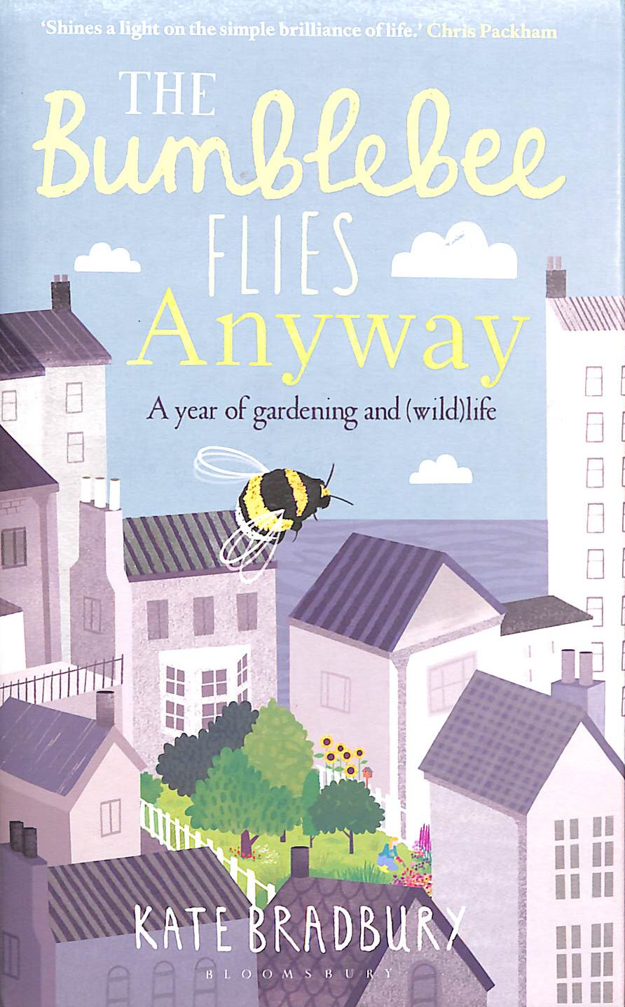 The Bumblebee Flies Anyway: A memoir of love, loss and muddy hands