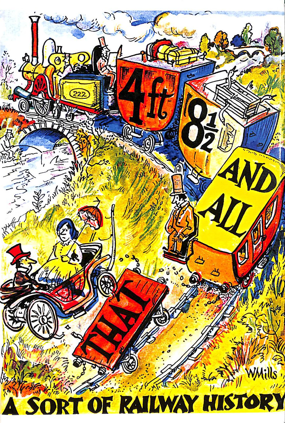 4 ft 8 1/2 and All That: A Sort of Railway History