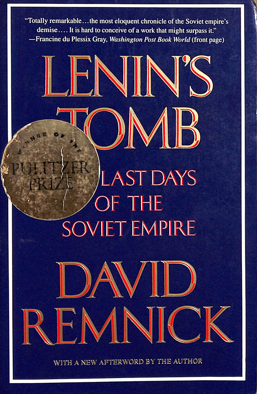 Lenin's Tomb: The Last Days of the Soviet Empire (Pulitzer Prize Winner)