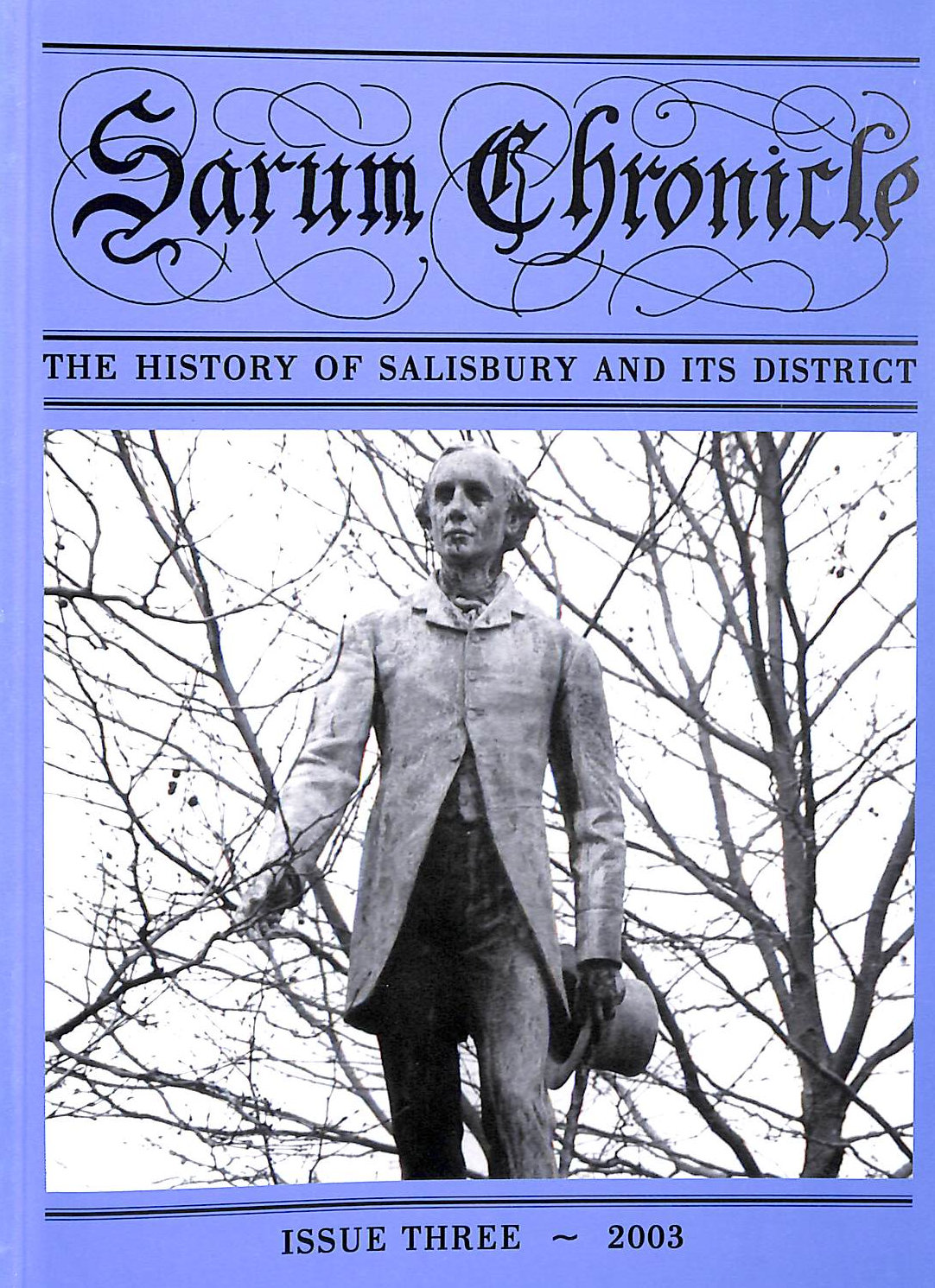 Issue Three: 2003 The Sarum Chronicle. The History of Salisbury and its District.