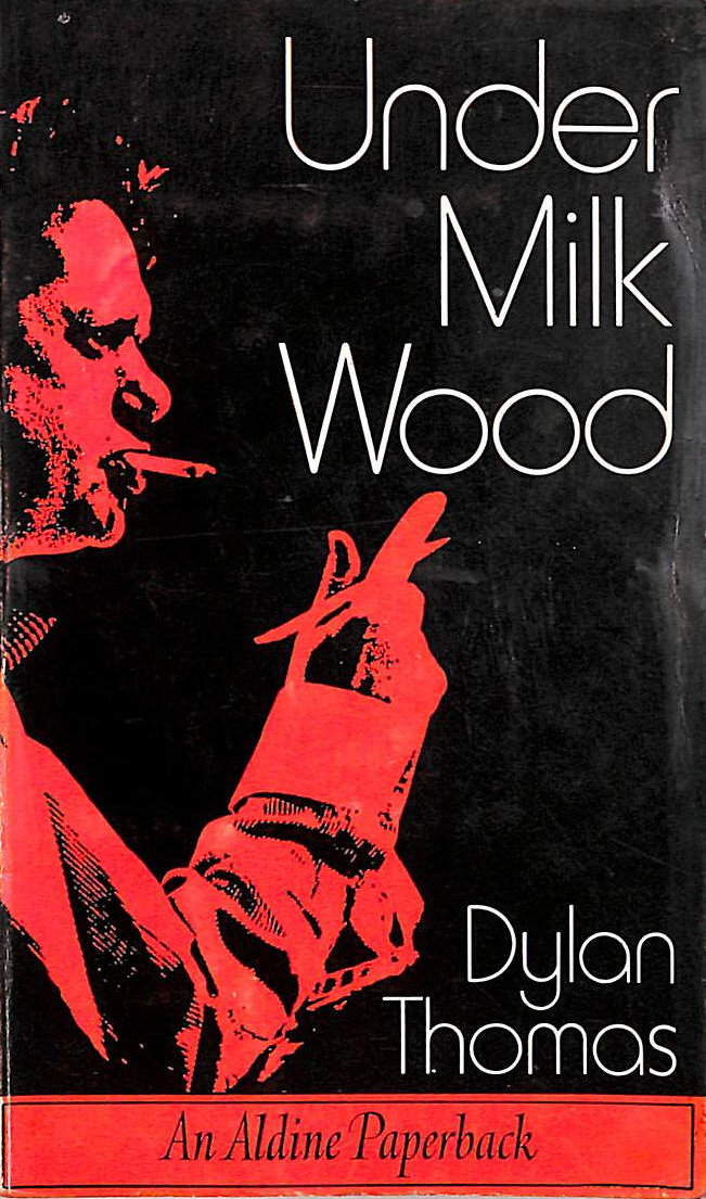 Under Milk Wood: A Play for Voices (Aldine Paperbacks)