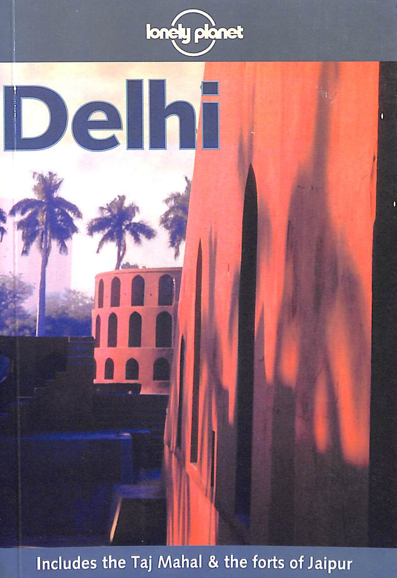Delhi (Lonely Planet City Guides)