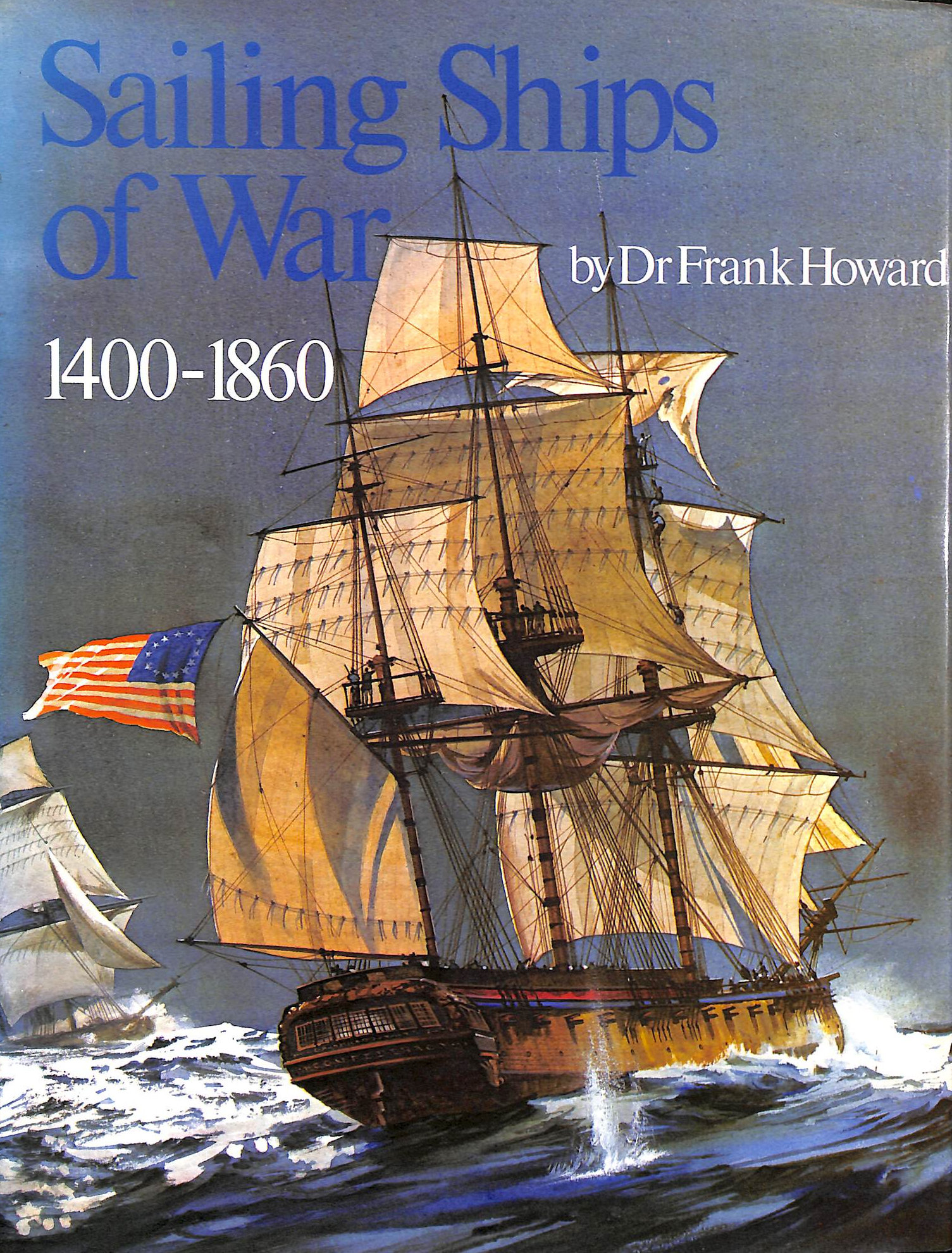 Sailing Ships of War 1400 to 1860