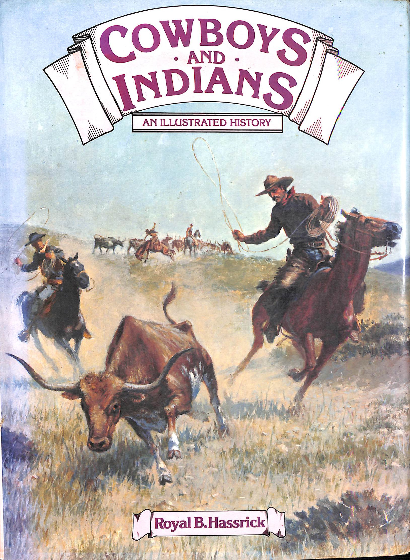 Cowboys and Indians: An Illustrated History