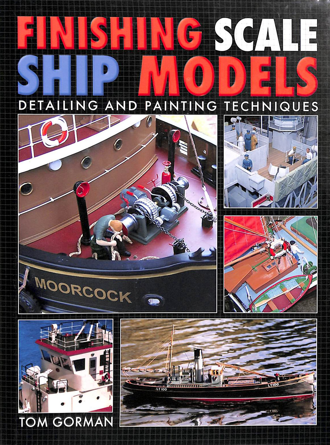 Finishing Scale Ship Models: Detailing and Painting Techniques