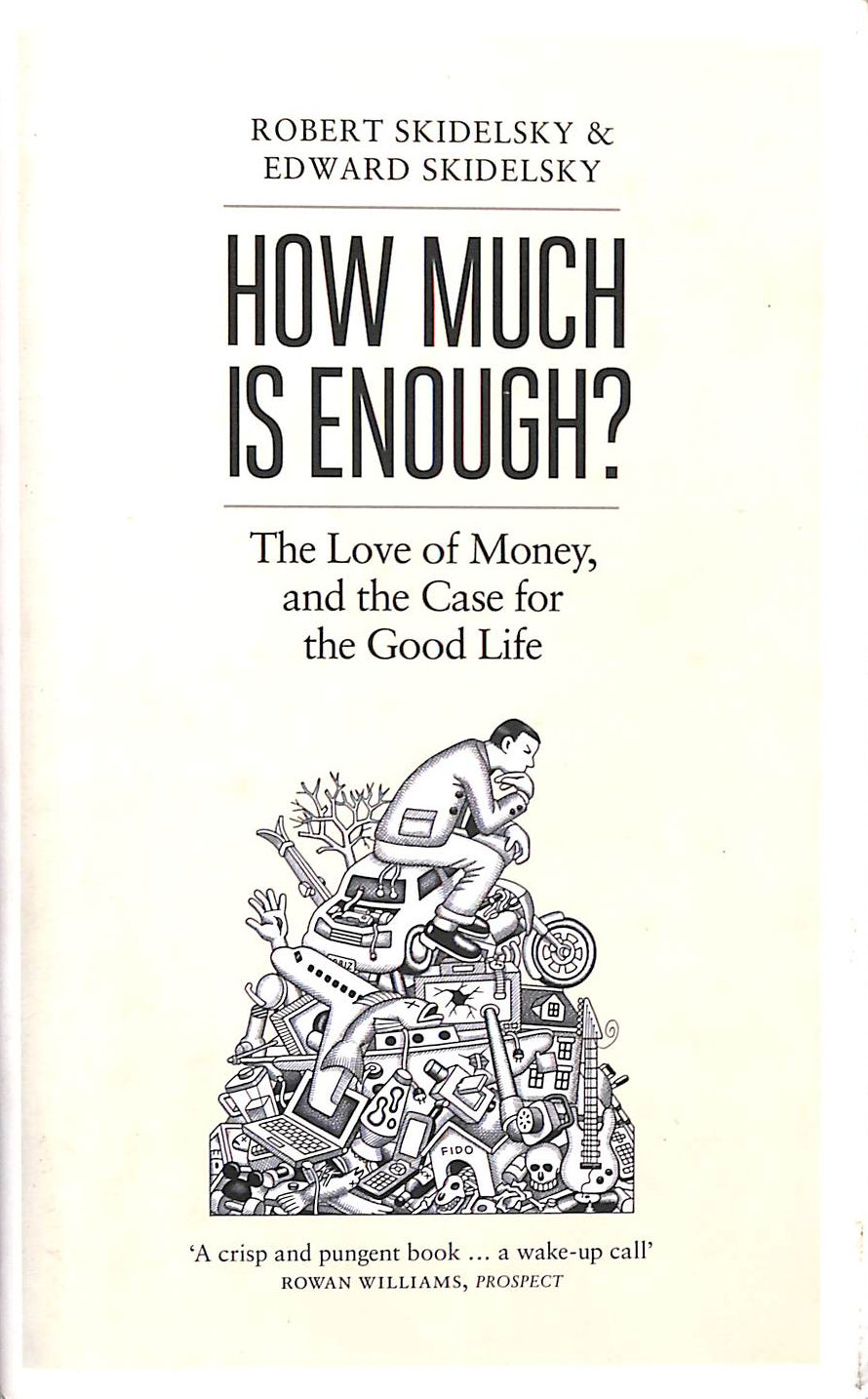 How Much is Enough: Money and the Good Life
