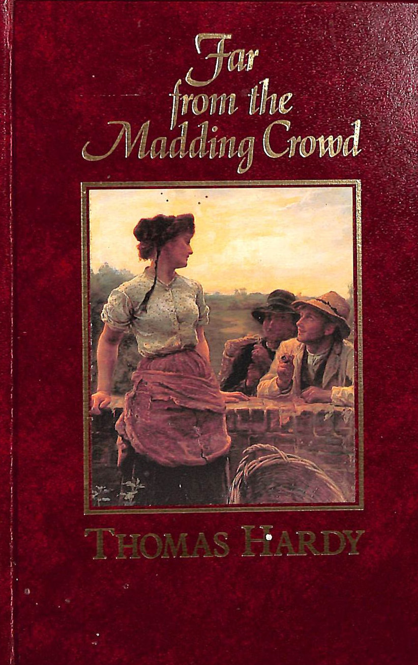 Far from the Madding Crowd (The great writers series: Their lives, works and inspiration)