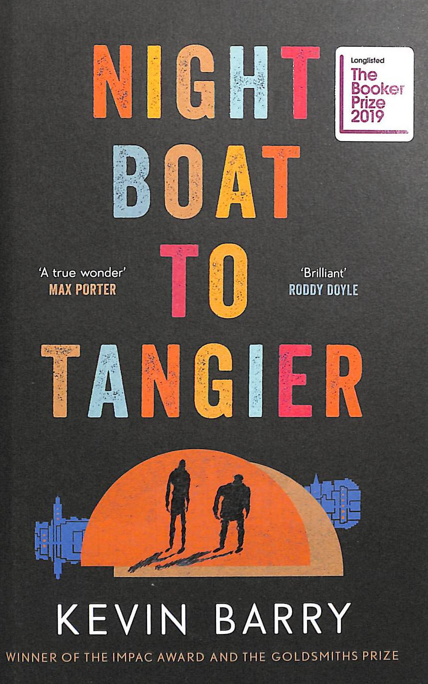 Night Boat to Tangier: Kevin Barry