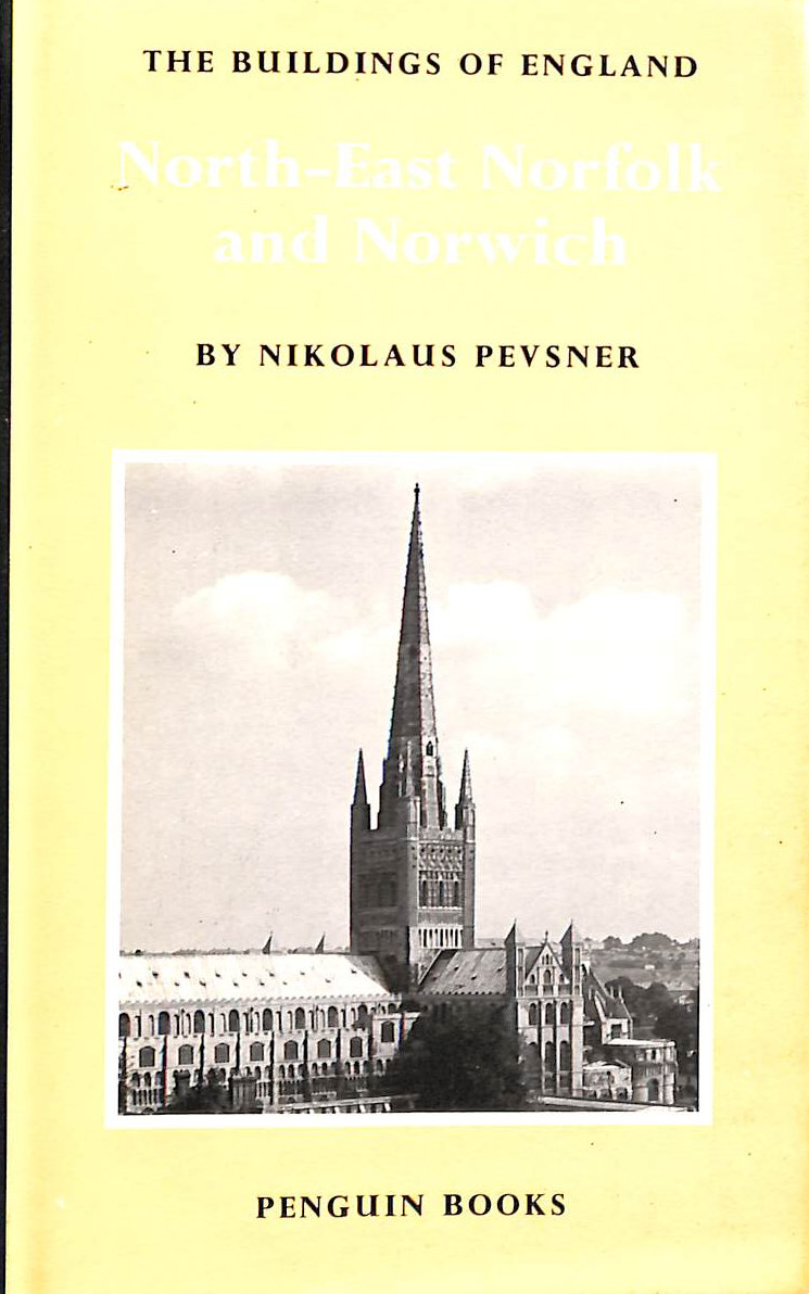 North-East Norfolk and Norwich (The Buildings of England)