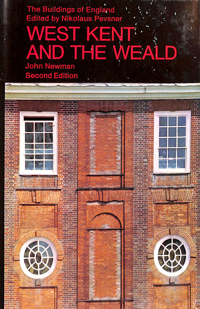 West Kent And the Weald (The Buildings of England)