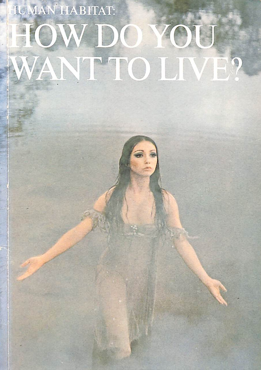 How do you want to live A report on the human habitat