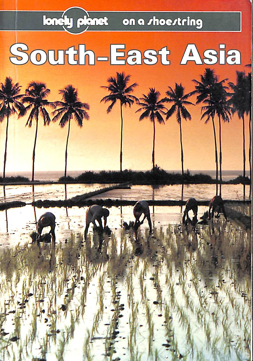 South East Asia on a Shoestring (Lonely Planet Shoestring Guide)