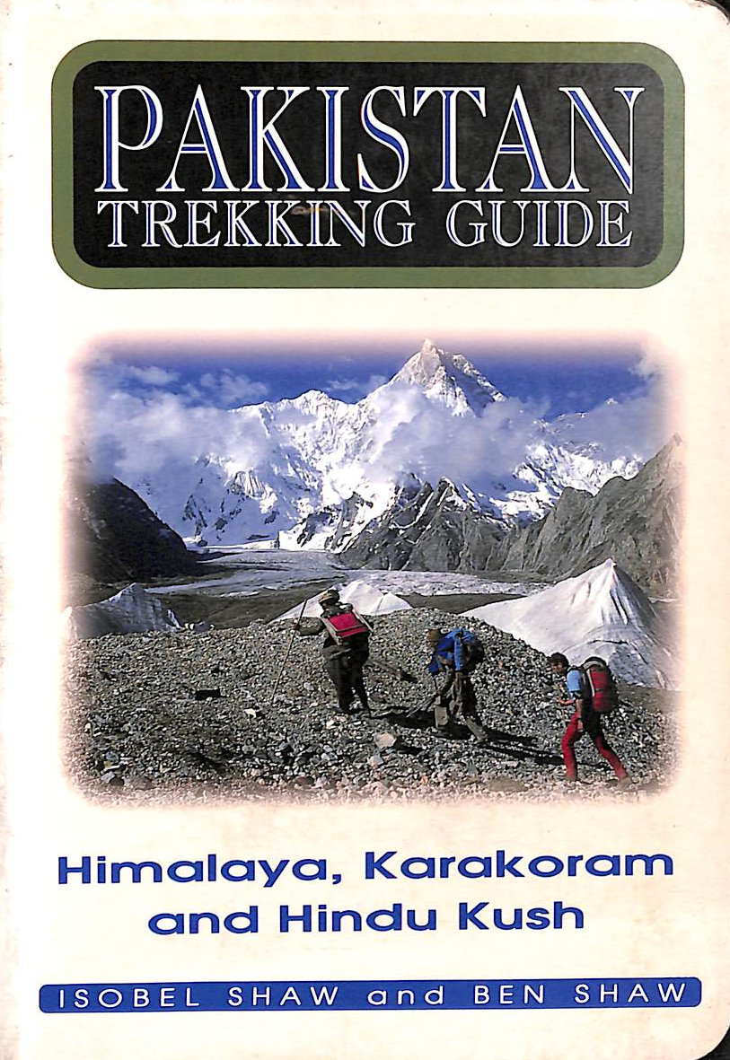 Pakistan Trekking Guide: Himalaya, Karakoram and Hindu Kush (Odyssey Guides)