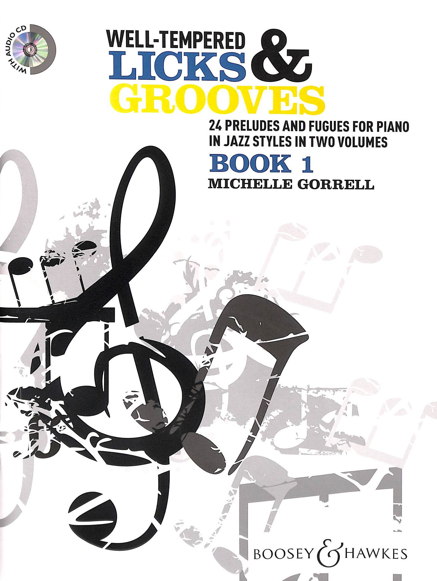 Well-Tempered Licks and Grooves Vol. 1: 24 Preludes and Fugues for Piano in Jazz Styles in 2 Volumes: With CD