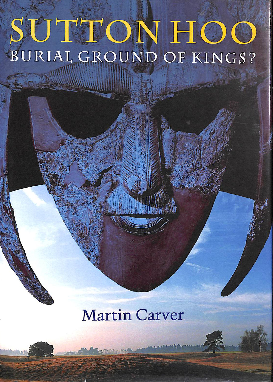 Sutton Hoo: Burial Ground of Kings