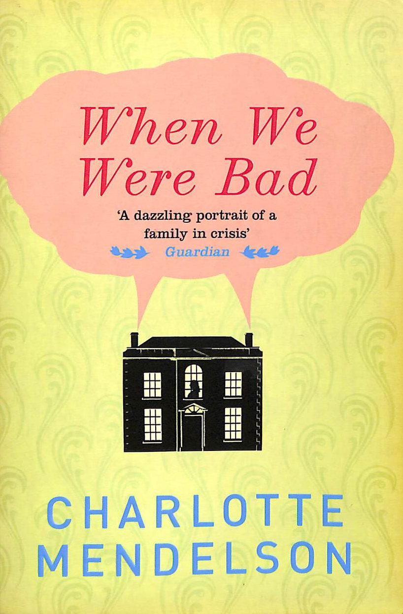 When We Were Bad: A Novel