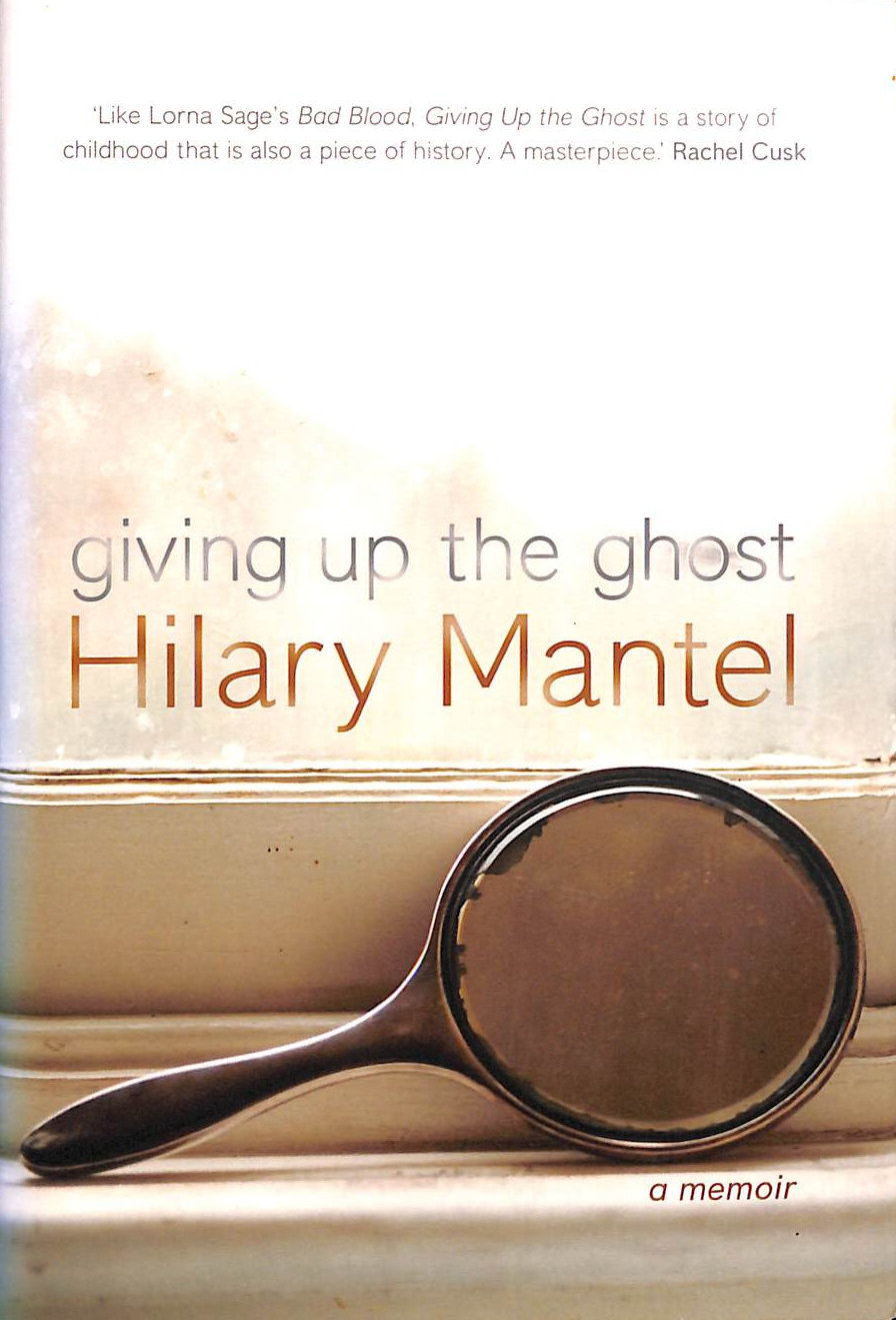 Giving up the Ghost: A memoir