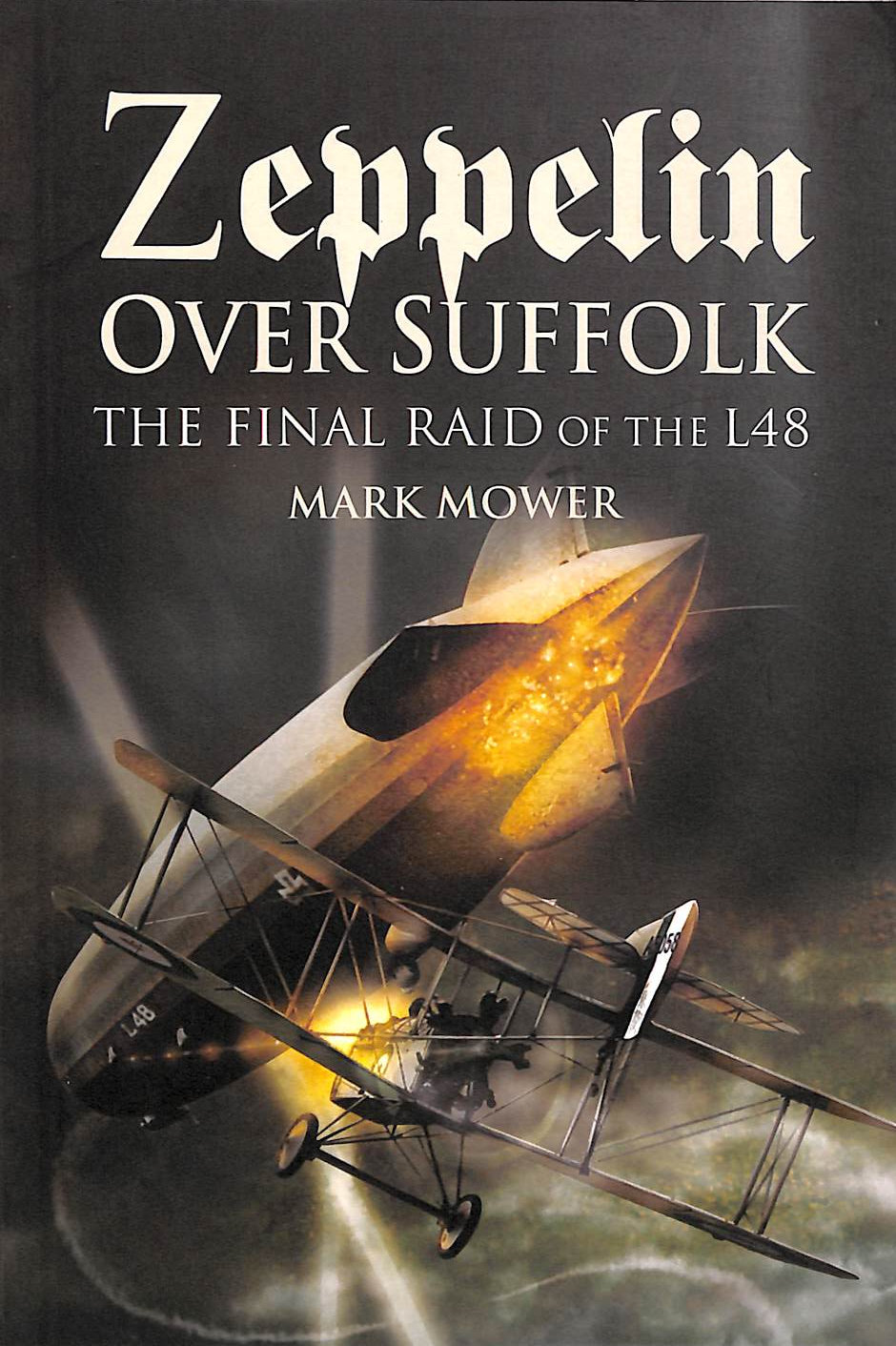 Zeppelin Over Suffolk: the Final Raid of L48