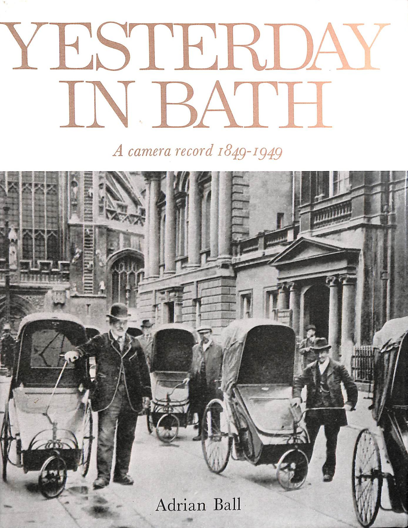 Yesterday in Bath. A Camera record 1849 - 1949