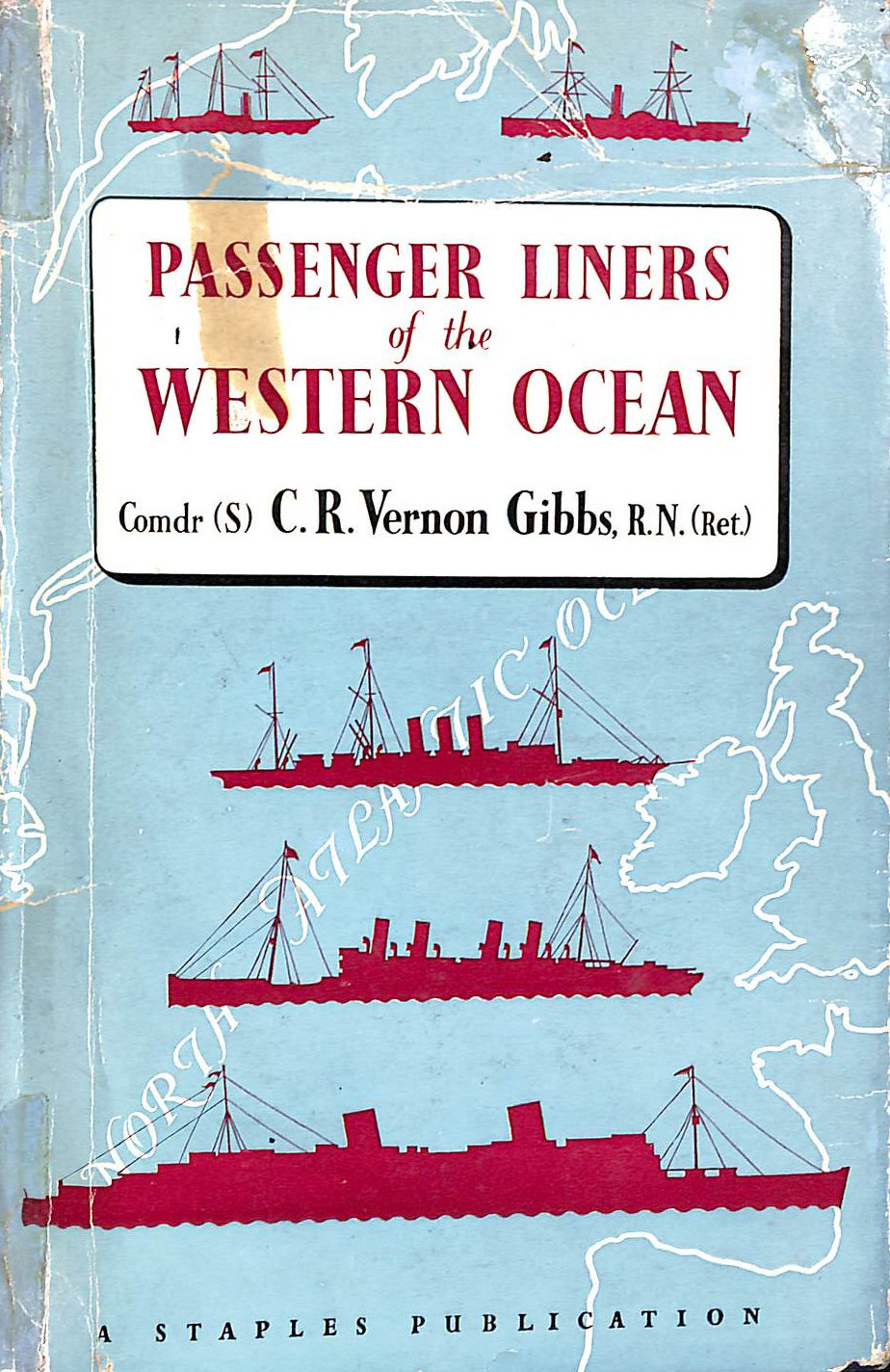Passenger liners of the Western Ocean: A record of the North Atlantic steam and motor passenger vessels from 1838 to the present day