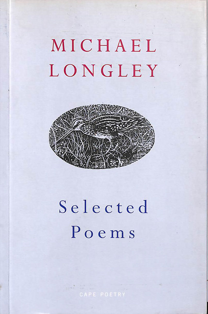Selected Poems: Michael Longley