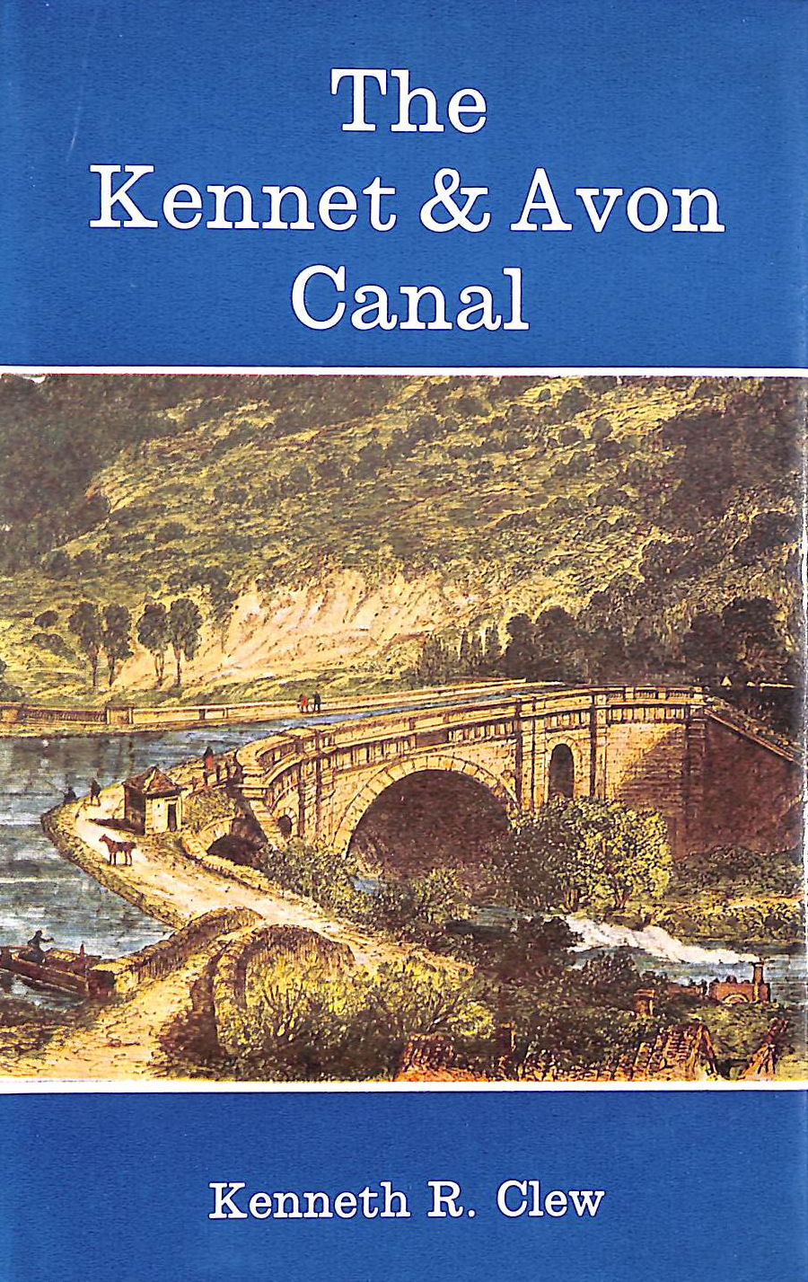 Kennet and Avon Canal (Inland Waterways Histories S.)