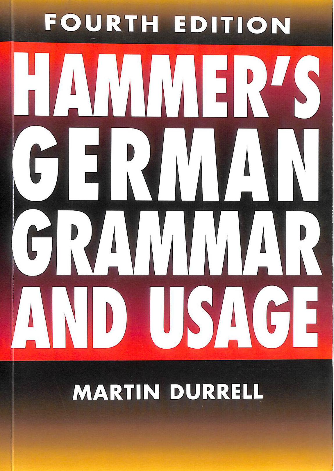 Hammer's German Grammar and Usage, 4th Ed (Routledge Reference Grammars)