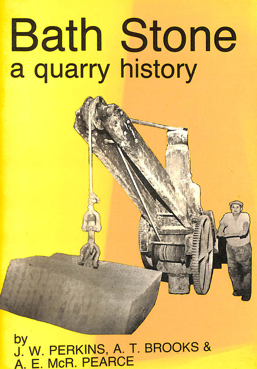 Bath Stone: A Quarry History