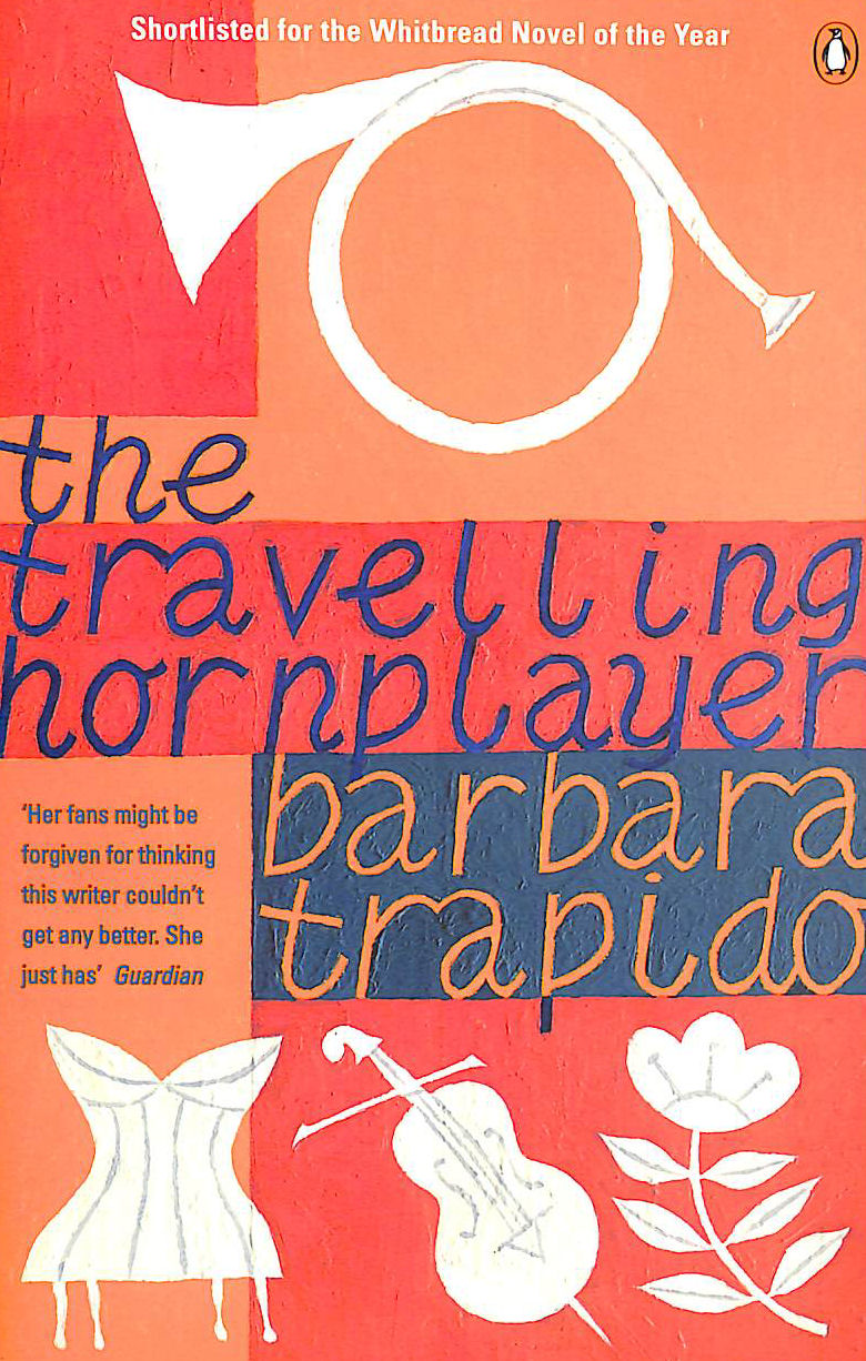 By Barbara Trapido The Travelling Horn Player