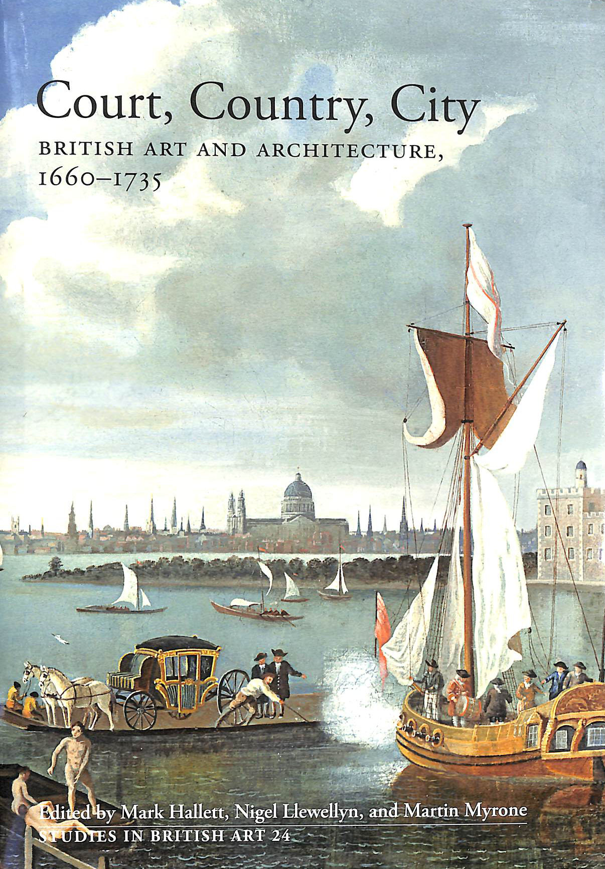 Court, Country, City: Essays on British Art and Architecture, 1660-1735