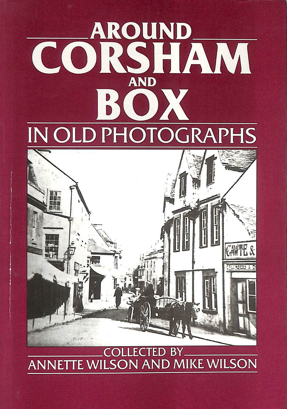 Around Corsham and Box in Old Photographs
