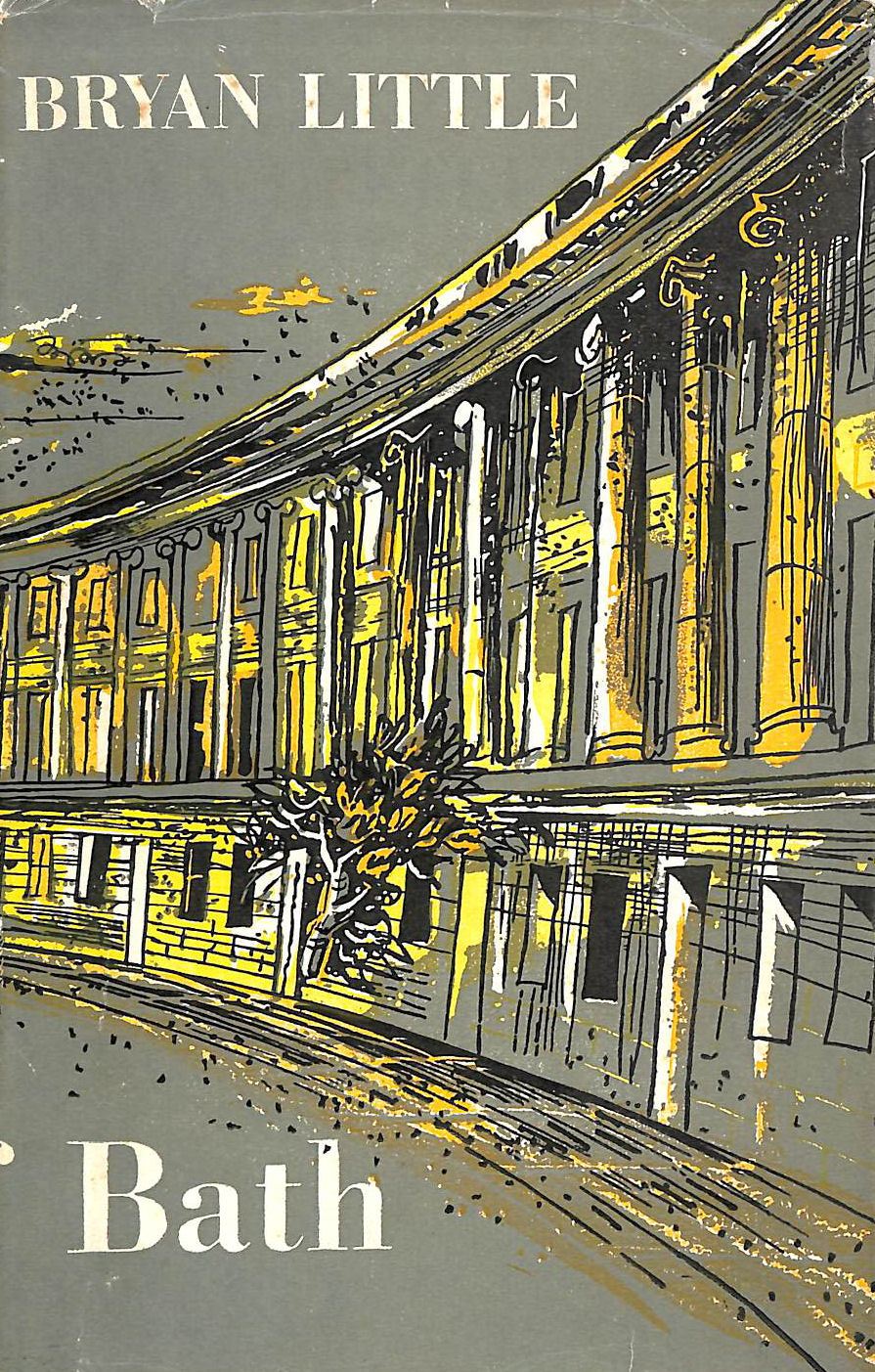 The Building Of Bath 47-1947: An Architectural And Social Study