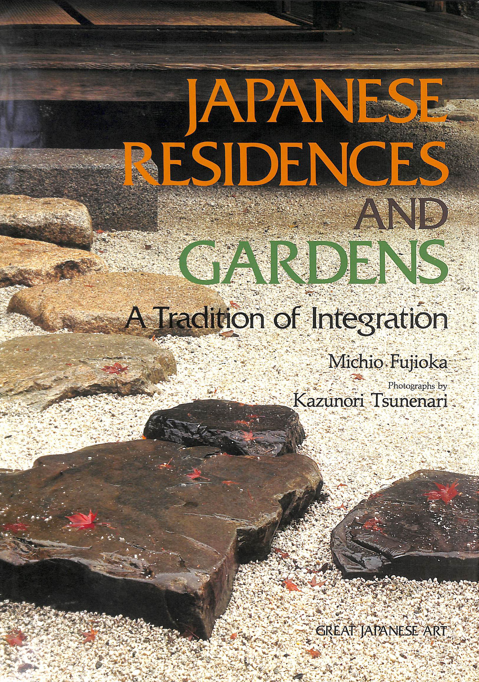 Japanese Residences and Gardens: A Tradition of Integration