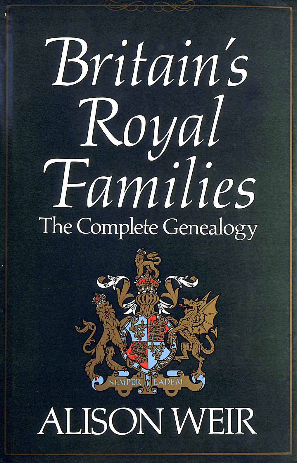 Britain's Royal Families: The Complete Genealogy
