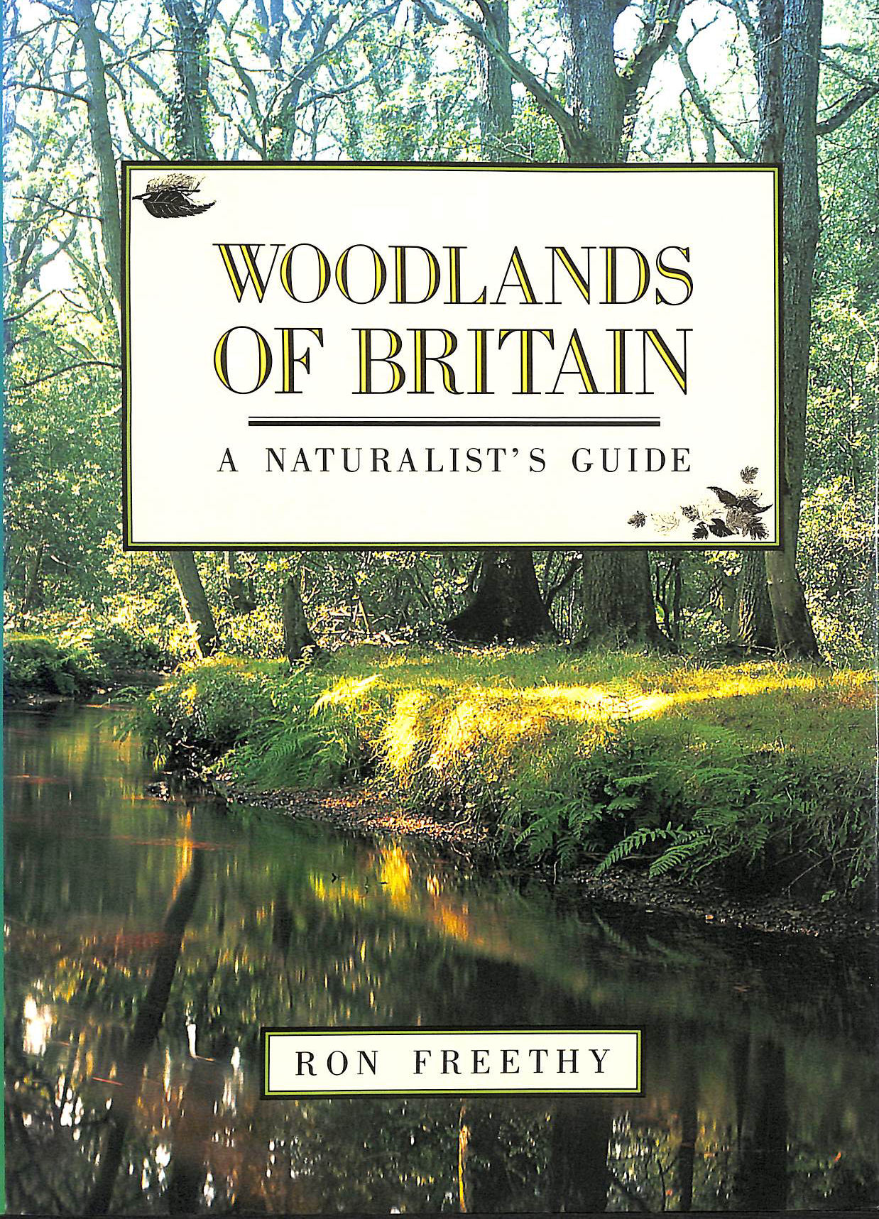 Woodlands of Britain: A Naturalist's Guide