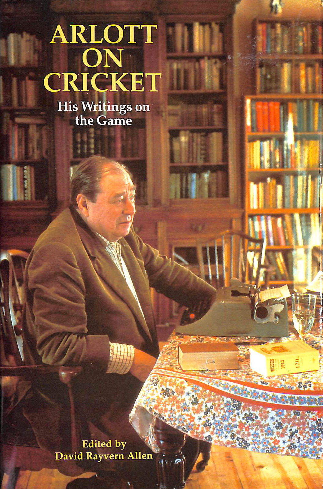 Arlott On Cricket - His Writings on the Game