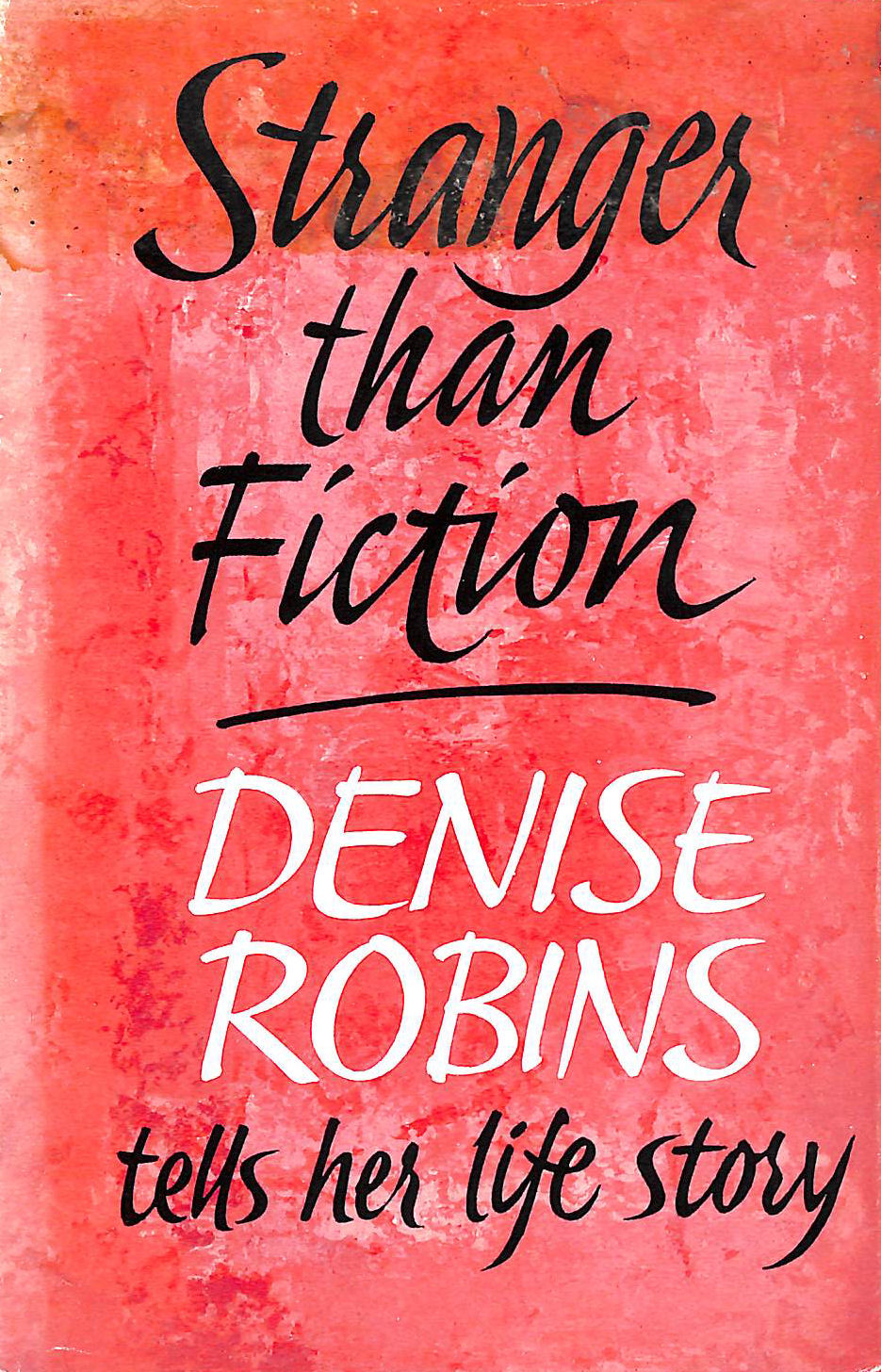 Stranger Than Fiction: Denise Robins tells her life story, Gift inscription by the author