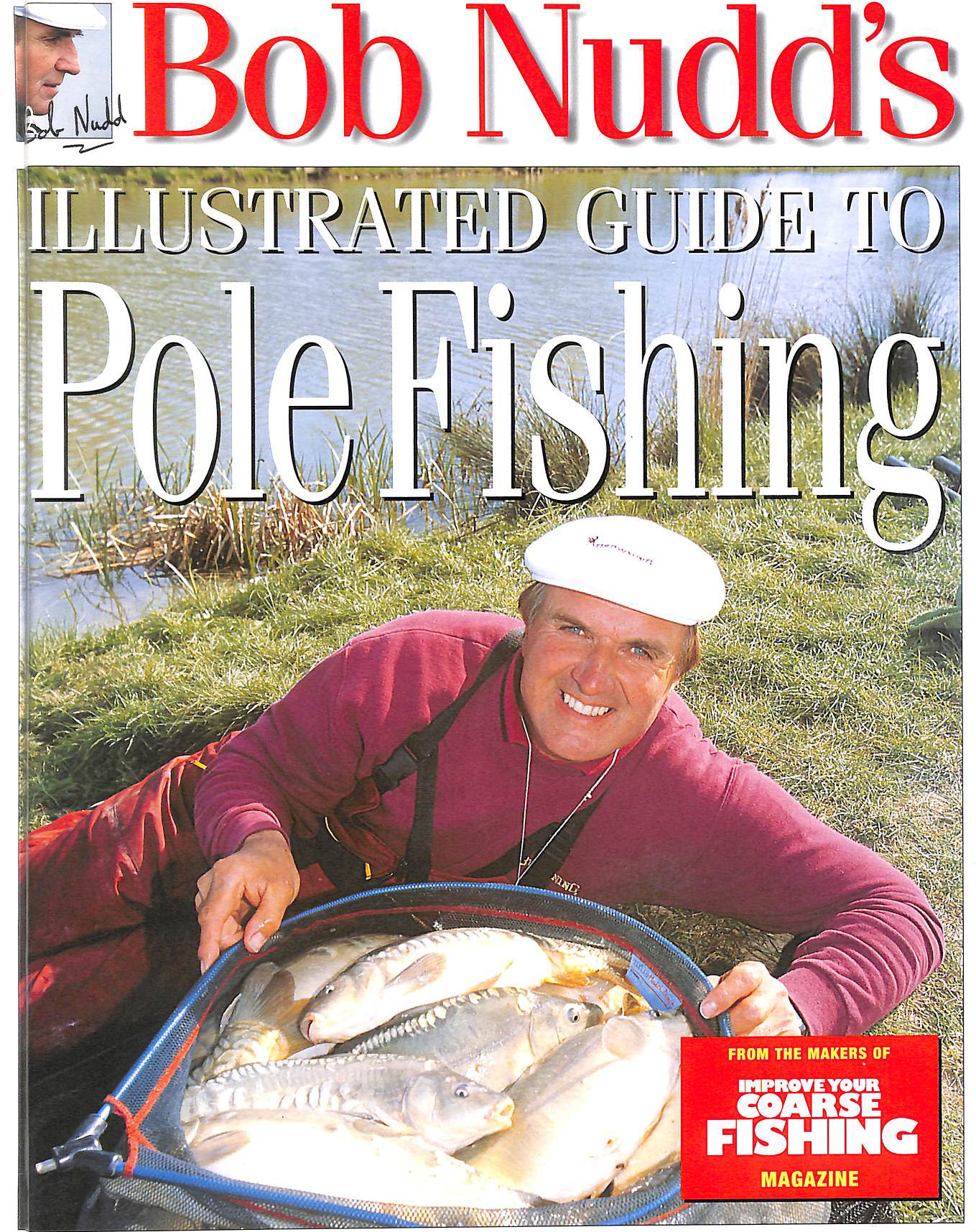 Bob Nudd's Illustrated Guide to Pole Fishing