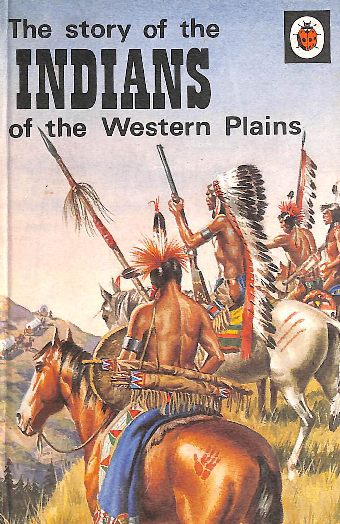 The Story of the Indians of the Western Plains