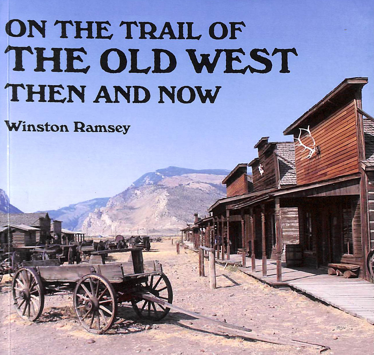 On the Trail of The Wild West: Then and Now