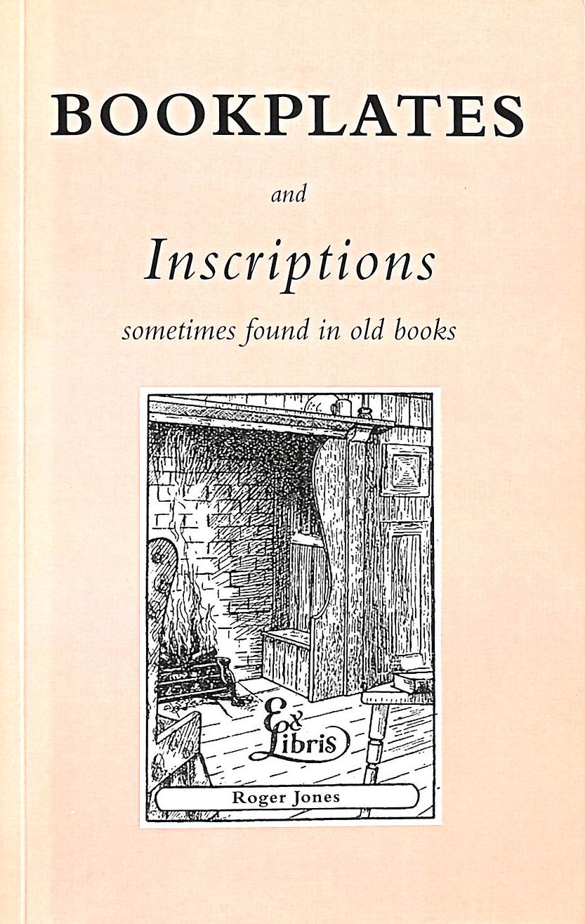 Bookplates and Inscriptions: Sometimes Found in Old Books