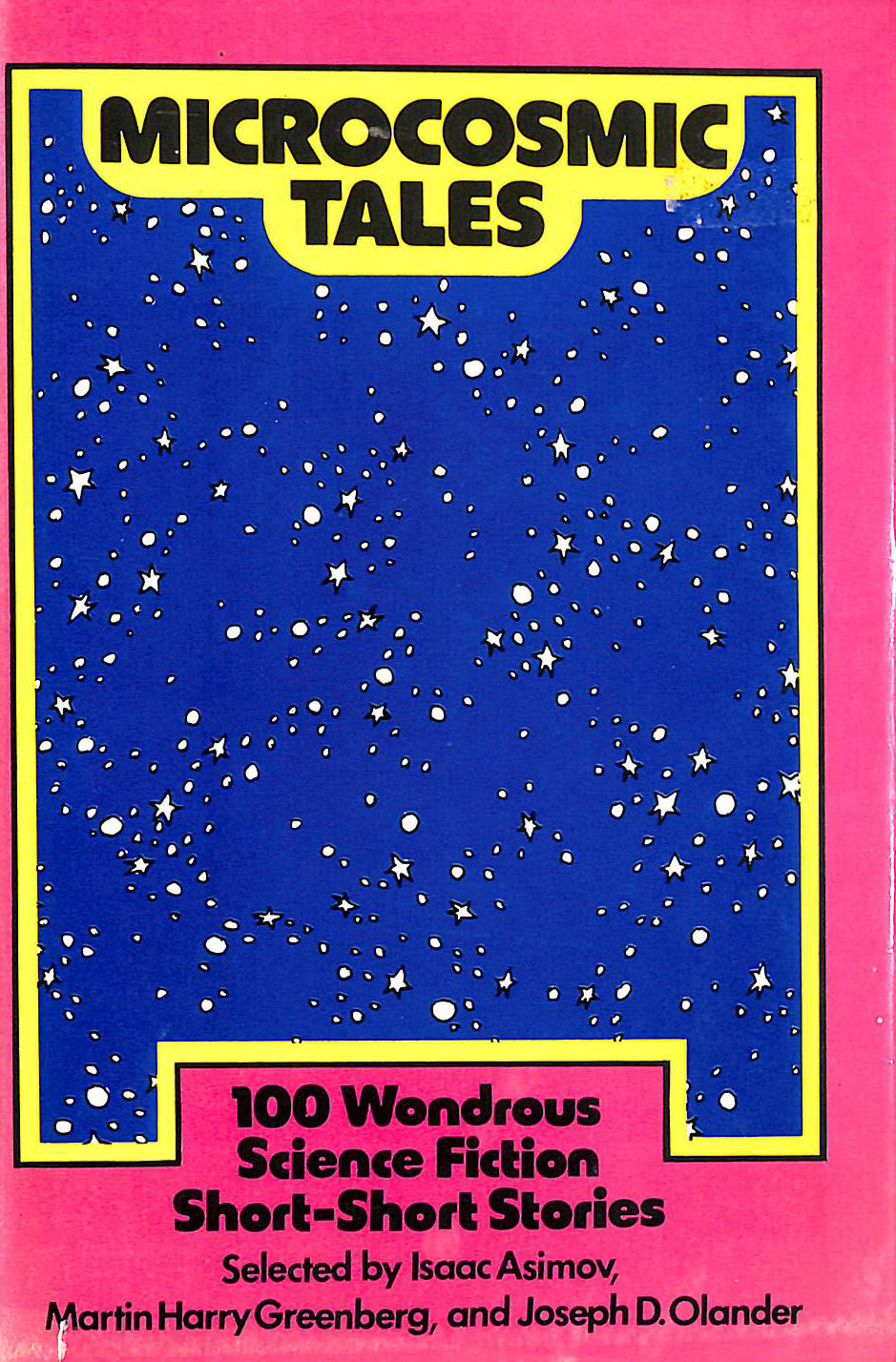 Microcosmic Tales: 100 Wondrous Science Fiction Short-Short Stories